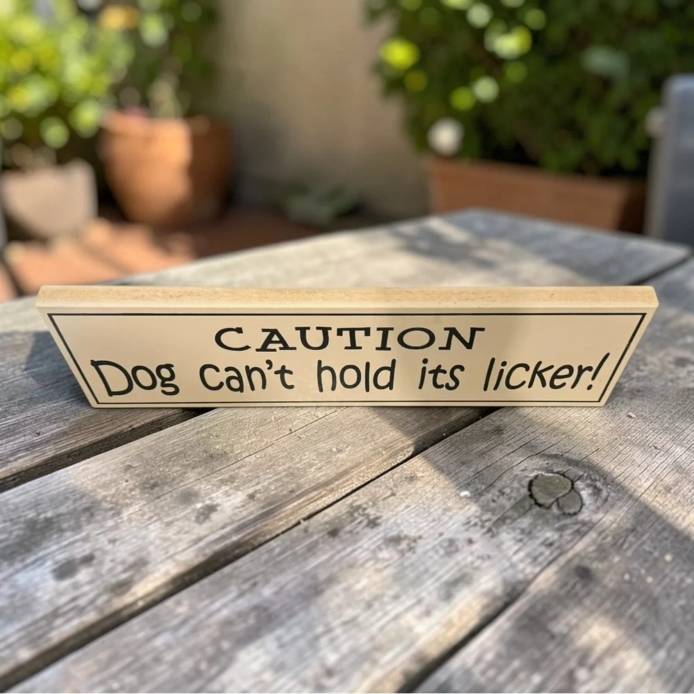 🐾 Funny Dog Warning Sign - “Caution: Dog Can’t Hold Its Licker!”🐾